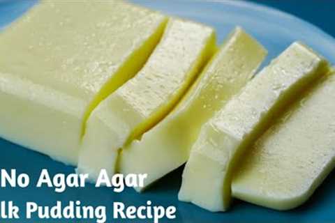 Only 3 Ingredients Milk Pudding Recipe | Quick Easy &amp; Delicious Milk Pudding Recipe