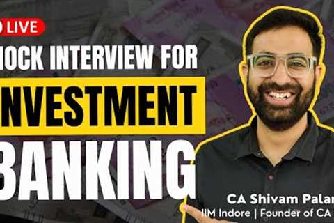 Investment Banking Interview Questions | Investment Banking | CA Shivam Palan