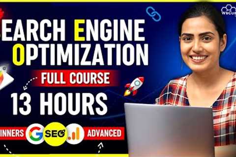 SEO Full Course for Beginners in 13 HOURS (FREE) | Learn Full Search Engine Optimization in 2024