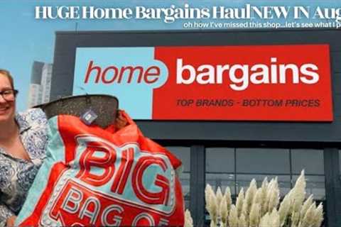 HUGE Home Bargains Haul|NEW IN August
