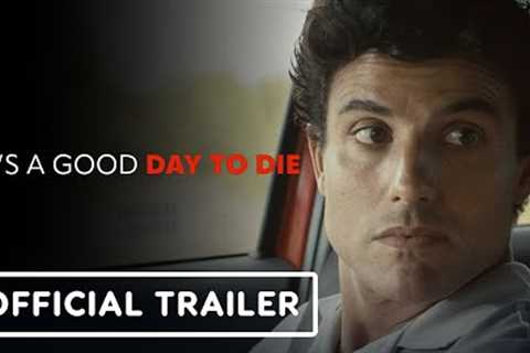 It's A Good Day to Die - Official Trailer (2024)