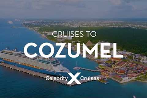 Visit the idyllic island of Cozumel, Mexico with Celebrity Cruises