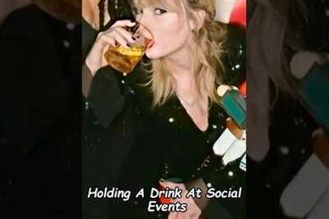 Do You Think Taylor Swift Has a Problem with Alcohol? #celebrity #taylorswift