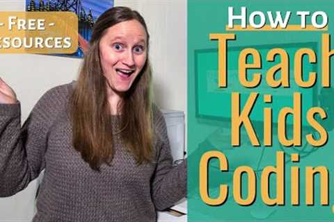 How to Teach Kids Coding | Teach Coding for Free with NO Experience