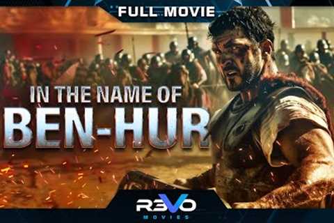 IN THE NAME OF BEN-HUR | ACTION ADVENTURE MOVIE | FULL FREE THRILLER FILM IN ENGLISH | REVO MOVIES
