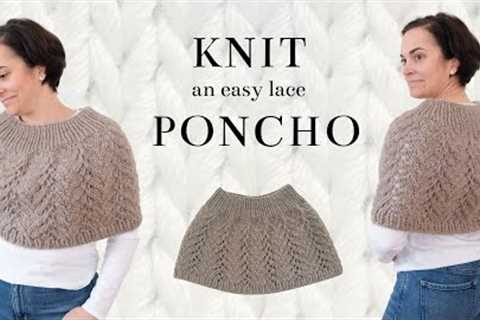 Knit a Lace Poncho  | Vine Lace Stitch Cozy Capelet Easy Knitting Pattern
