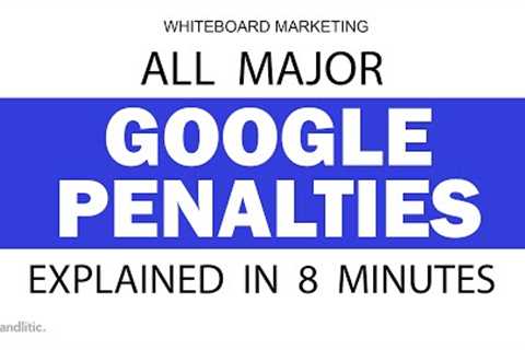 All Major Google Penalties Explained &amp; How to Fix Them in 8 Minutes | 15+ Google Penalty Types