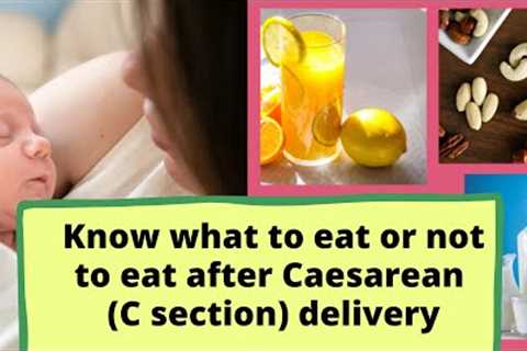 Food after C section (Cesarean) delivery|| Cesarean Section Delivery Diet #cesareansection #diet