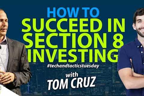 How to Succeed in Section 8 Investing with Tom Cruz