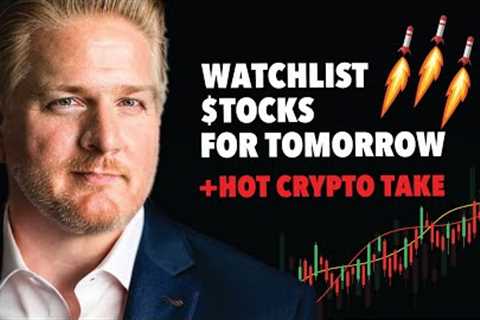 Stock Market Watchlist for Tomorrow 🔥 ✚ Hot Crypto Take
