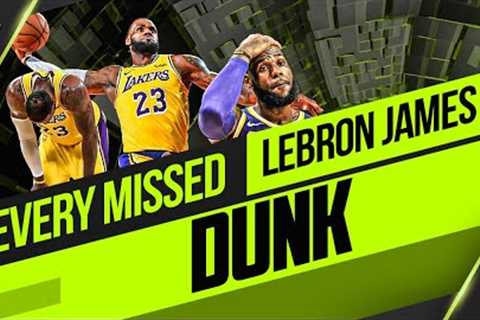Every Missed LeBron James Dunk