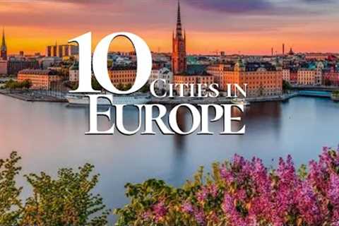 10 Most Beautiful Cities to Visit in Europe 4K | Where to Go on Holiday