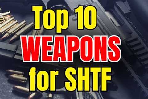 Survival Experts' Top 10 Guns for SHTF: What Preppers NEED to Stay Safe!