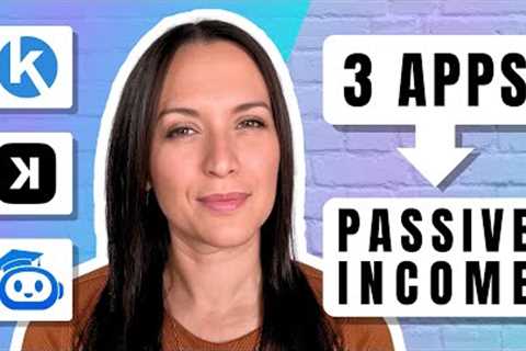 3 BEST Apps to Make Money Online | How to Create PASSIVE Income | PART 2