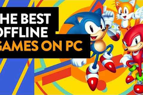 The BEST Offline Games on PC