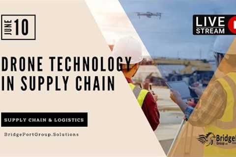 Drone Technology in Supply Chain