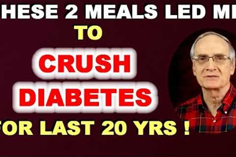 These 2 Meals Led Me to Crush Diabetes