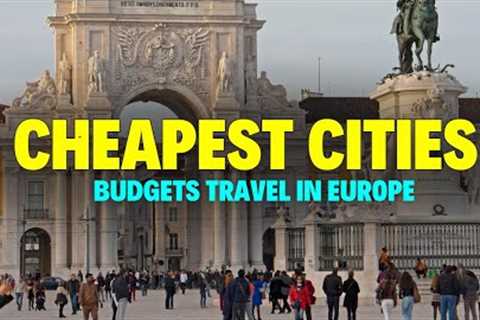 Top 5 Cheapest Cities in Europe | Affordable Cities in Europe