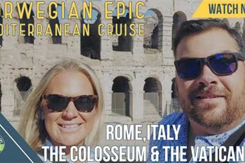 Norwegian Epic: Mediterranean Cruise | August 2023 | Rome, Italy | European Cruise Vlog