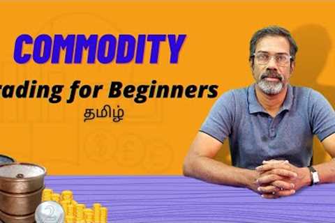Commodity Trading for Beginners in Tamil | MCX | Metal | Share Market
