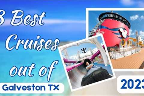 2023 - #8 Best Cruises out of Galveston