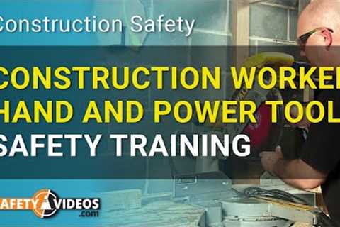 Construction Worker Hand and Power Tool Safety Training from SafetyVideos.com