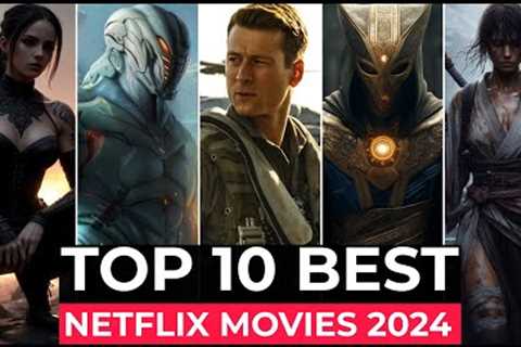 Top 10 Best Netflix Original Movies Released In 2024 | New Netflix Movies 2024 | Netflix Movies