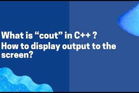 Cout in C++ | C++ Tutorials for Beginners #6