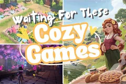 Patiently Waiting For Some Of My Most Anticipated Cozy Games| Nintendo Switch &amp; PC