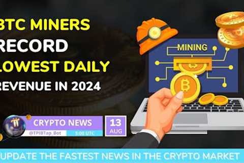 [Crypto News] - BTC Miners Record Lowest Daily Revenue in 2024