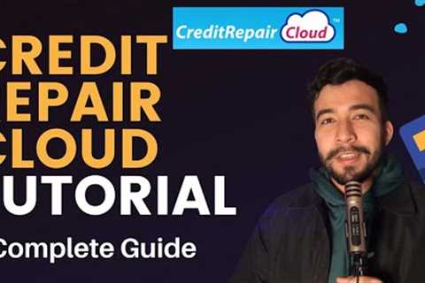 Credit Repair Cloud COMPLETE Tutorial &amp; Training in 2024