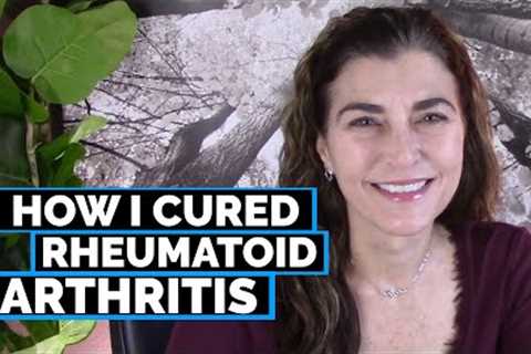 HOW I CURED MY RHEUMATOID ARTHRITIS