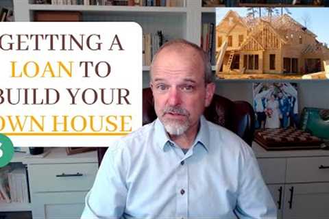 Construction Loans: What They Are and How They Work (IN DETAIL)