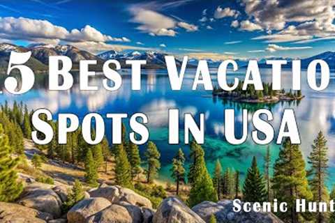 15 Best Vacation Spots In USA To Visit | Travel Video