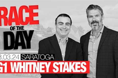 DRF Saturday Race of the Day | Grade 1 Whitney Stakes | August 3, 2024