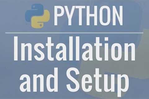 Python Tutorial for Beginners 1: Install and Setup for Mac and Windows