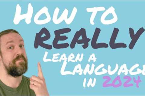 How to REALLY learn a language in 2024 (a linguist explains)