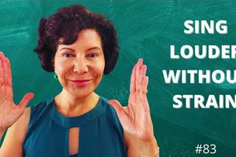 Sing Louder Without Strain - CARRYING POWER WITHOUT PUSHING!