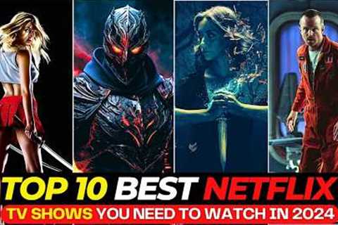 Top 10 Netflix Series That Will Keep You HOOKED! Best Netflix TV Shows To Watch In 2024 (So Far)
