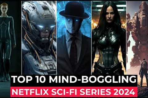 Top 10 Best SCI FI Series On Netflix 2024 | Best Netflix Sci Fi Series | Best Netflix Series 2024