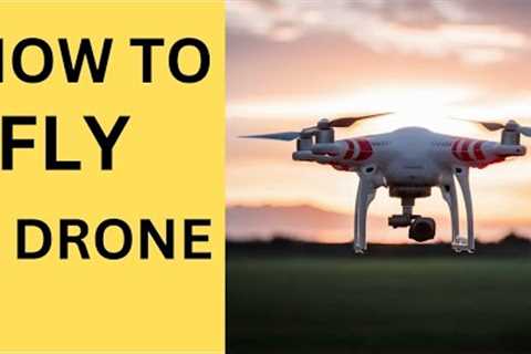 How To Fly A Drone: Beginners Guide!