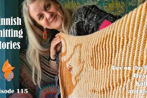 Finnish Knitting Stories - Episode 115: Tresoro, Kallias, Fox on the Run &amp; more