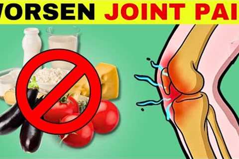 6  Foods That Trigger Arthritis Pain | WORST Foods for Inflammation &amp; Joint Pain | Avoid These!