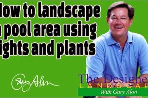 How to landscape a pool area with lights and plants Designers Landscape#708