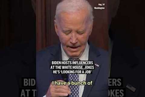 Biden hosts social media influencers at the White House, jokes he's 'looking for a job'