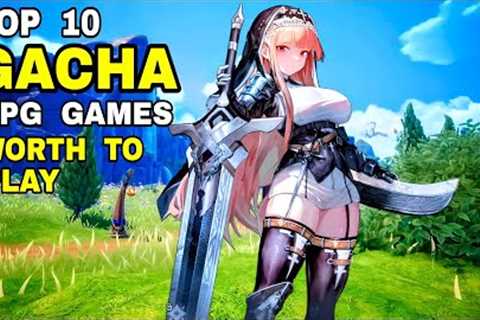 Top 10 BEST GACHA GAMES for Android to Play Now ! MOST ANTICIPATE GACHA RPG game for Android &amp;..