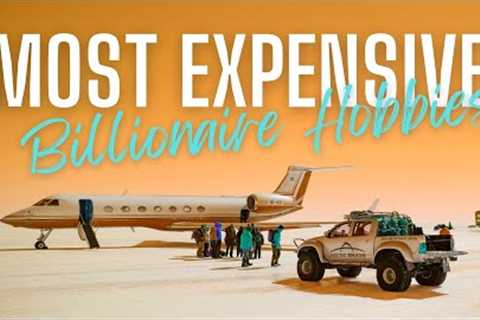 Most Expensive Billionaire Hobbies in the world (and in space)