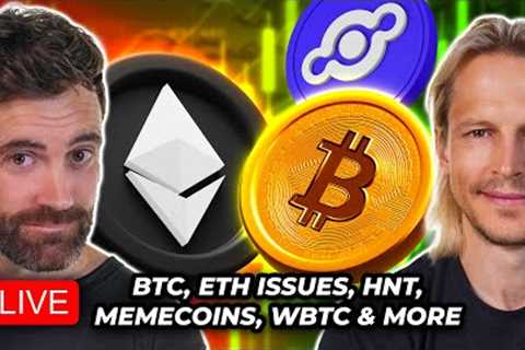 Crypto News: Bitcoin, ETH Issues, Macro, WBTC FUD, Memecoins, HNT &amp; MORE!