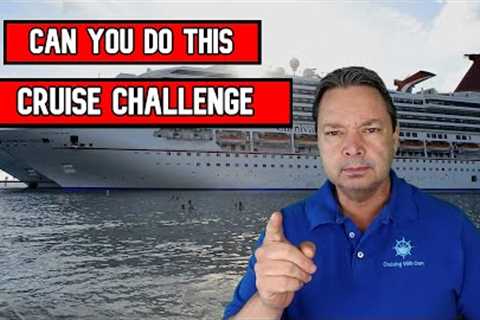 HOW LONG WOULD YOU LAST WITH THIS CRUISE CHALLENGE