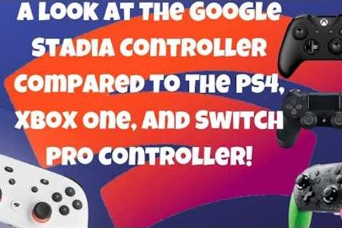 A look At The Google Stadia Controller Compared To The PS4, Xbox One, And Switch Pro Controller!